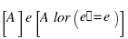 [A]e [A \lor (e′ = e)]