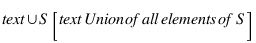 \text{union} S [\text{Union of all elements of } S]